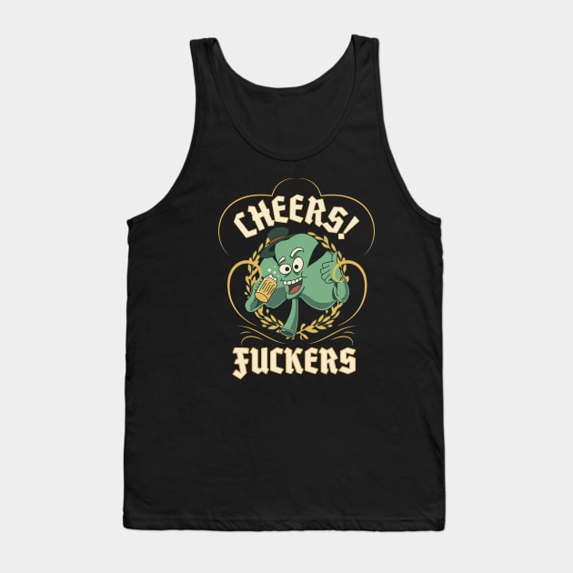 Cheers Fuckers It's Me! St Patricks Day Tank Top by DivShot 